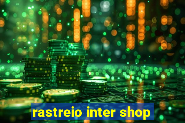 rastreio inter shop